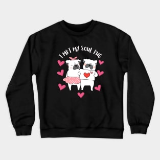I Met My Soul Pup Valentines Gift For Dog Lovers Crewneck Sweatshirt